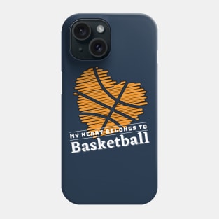 My heart belongs to BASKETBALL Phone Case