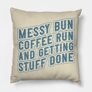 Messy bun coffee run and getting stuff done Groovy coffee addict mom Pillow