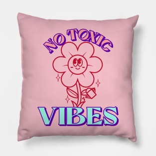 no toxic vibes Pillow