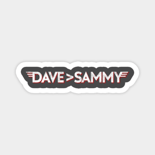 Dave is Greater than Sammy Magnet