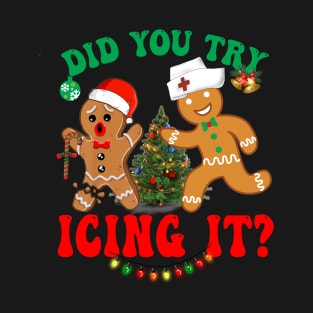 Did You Try Icing It Retro Christmas Gingerbread Nurse Squad T-Shirt