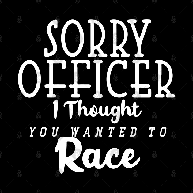 Sorry Officer I Thought You Wanted To Race by pako-valor