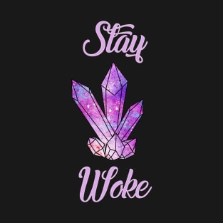 Stay Woke Healing Crystals New Age T-Shirt