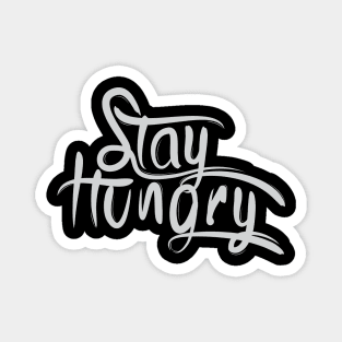 Stay Hungry Magnet