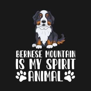 Bernese Mountain is My Spirit Animal T-Shirt