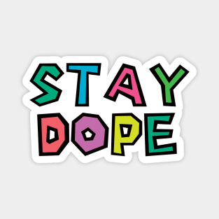 Stay Dope Magnet