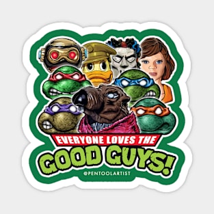 Everyone Loves the GOOD GUYS! Magnet