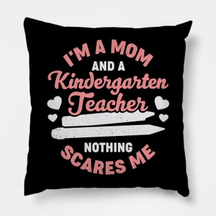 I'm A Mom And A Kindergarten Teacher Pillow