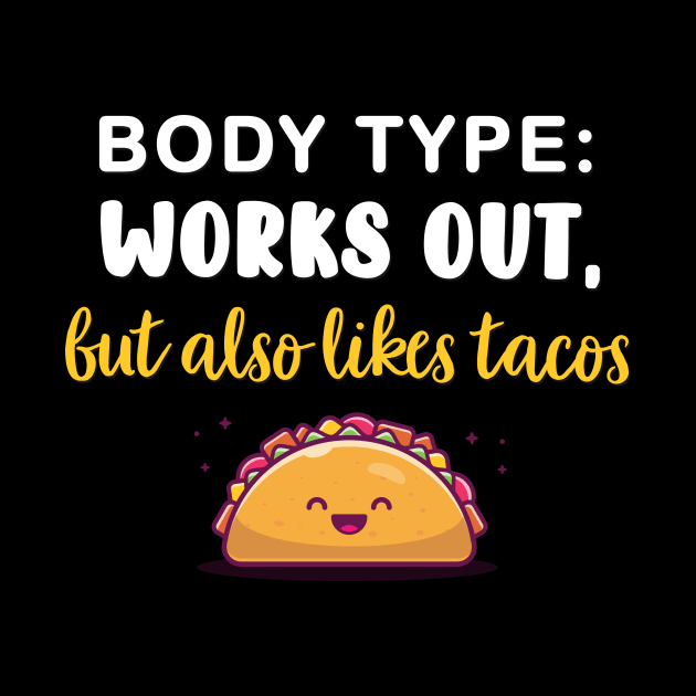 Body Type: Works out, but also likes tacos by AmandaPandaBrand