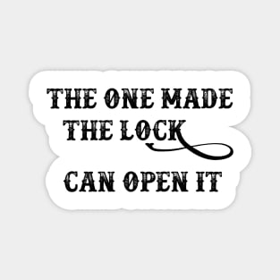 The one made the lock can open it !! Magnet