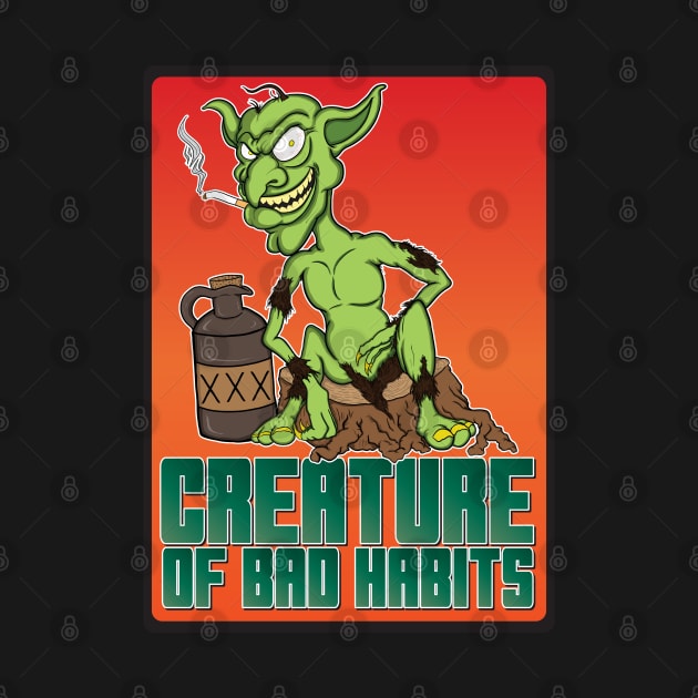 Creature of Bad Habits by Big Bee Artistry