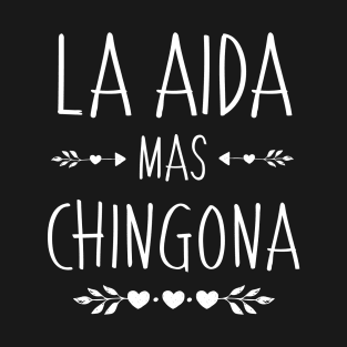 Spanish First Name Design - Aida Mas Chingona T-Shirt
