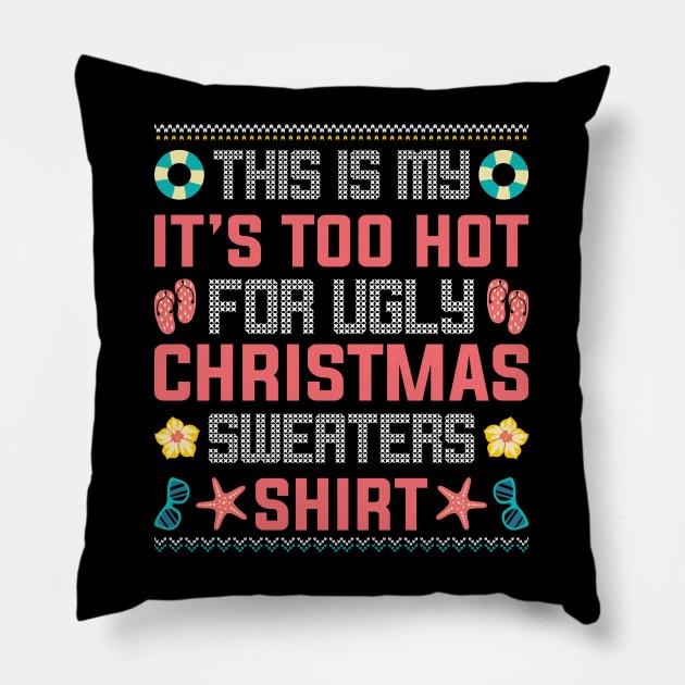 This Is My It's Too Hot For Ugly Christmas Sweaters Pillow by MZeeDesigns