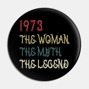 Vintage Retro 1973 Legend Gift 47th Birthday Womens Pin