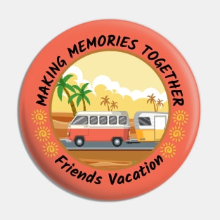 Friends vacation - Buddies vacation Pin