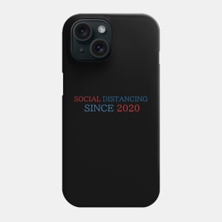 Social Distancing Since 2020 Phone Case