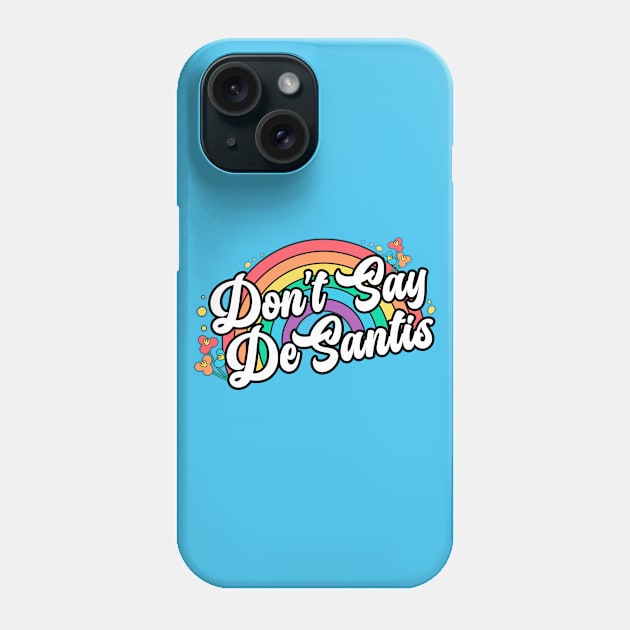 Don't Say DeSantis Phone Case by Toodles & Jay