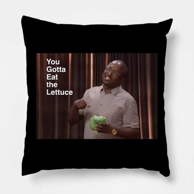 You gotta eat the lettuce Pillow by Marty McSupafly