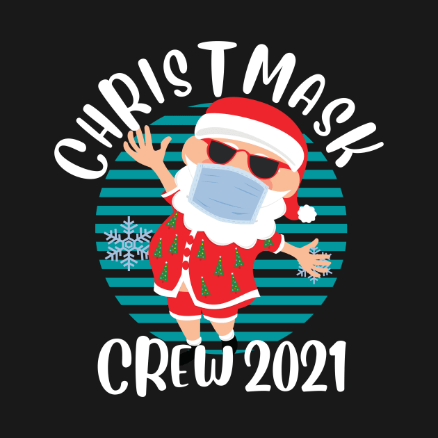 Christmask Crew 2021 Funny Face Mask Wearing Santa Christmas Crew Matching Family by PowderShot