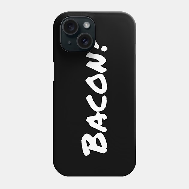 Bacon? Phone Case by EpicEndeavours