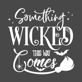 Halloween Something wicked this way comes T-Shirt