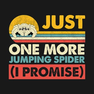 Just One More Jumping Spider I Promise Tarantula Dad T-Shirt