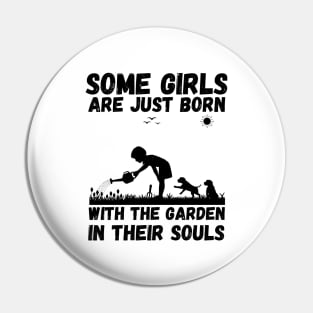 Some Girls Are Just Born With The Garden In Their Souls, Cute Gardening Girls Pin