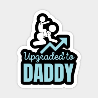 Upgraded To Daddy Magnet