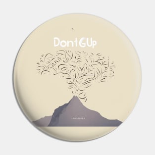 dont give up people Pin