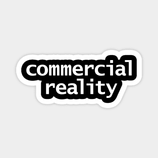 Commercial Reality Typography White Text Magnet