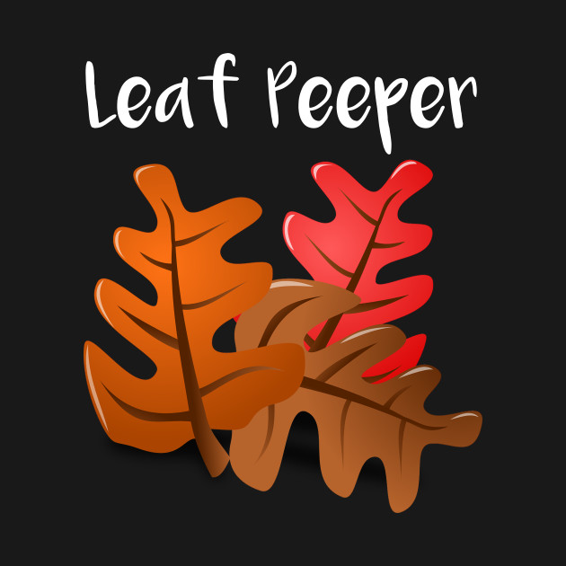 Discover Leef Peeper - Leaf Peeper - T-Shirt