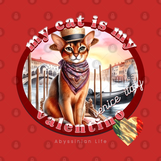 My Cat Is My Valentino Abyssinian Life 36A by catsloveart