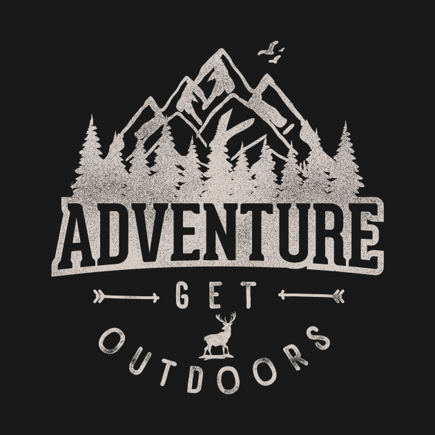 Discover Adventure Get Outdoor - Adventure - T-Shirt