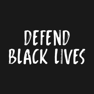 Defend Black Lives T-Shirt