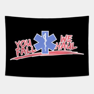 Funny EMS We Haul Ambulance AMR Paramedic EMT Tapestry