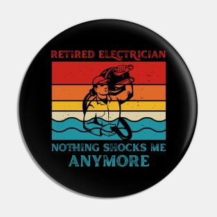 Retired Electrician Nothing Shocks Me Anymore Funny Electrician Pin