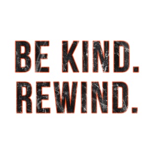 Be Kind Rewind T-Shirt