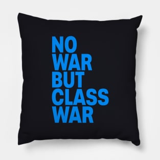 No war but class war Pillow