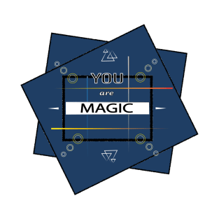 You are magic! T-Shirt