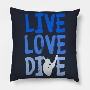 Live Love Dive Funny Springboard Diving Gift Shirt Pillow