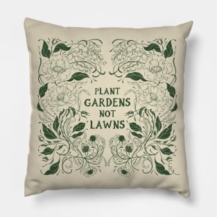 Plants Gardens, Not Lawns (Dark version) Pillow