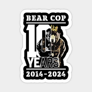 Bear Cop | 10 Years Magnet