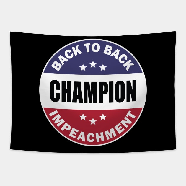 back to back impeachment champ Tapestry by RockyDesigns