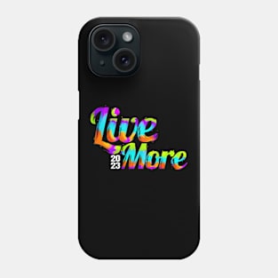 Colorful Logo Live More 2023 New Year Phone Case