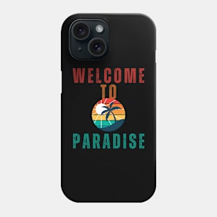 Welcome To Paradise Phone Case