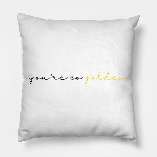 youre so golden Pillow by cartershart
