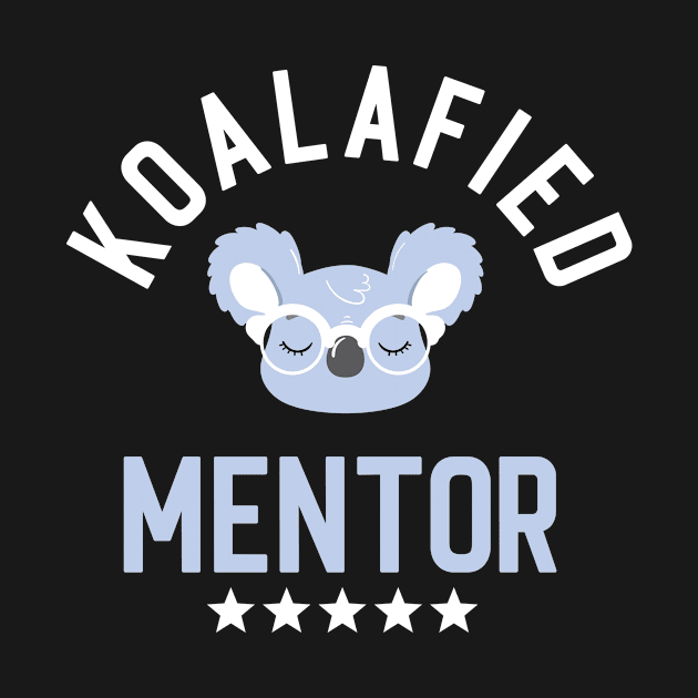 Koalafied Mentor - Funny Gift Idea for Mentors by BetterManufaktur