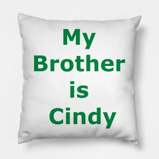 My brother is Cindy Pillow