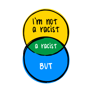 funny Venn diagram – I'm not a racist, but… T-Shirt