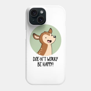 Doe-nt Worry Be Happy Cute Deer Pun Phone Case